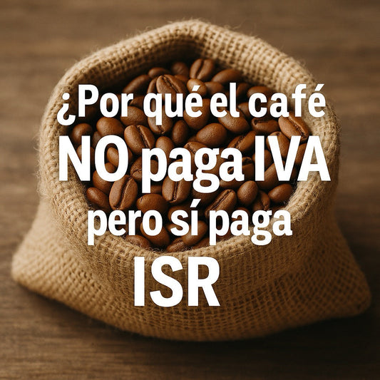 ☕ ¿Por qué el café no paga IVA pero sí paga ISR?