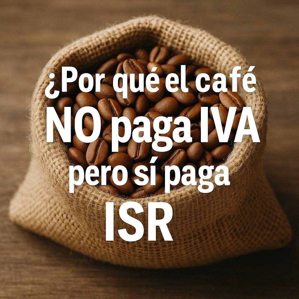 ☕ ¿Por qué el café no paga IVA pero sí paga ISR?